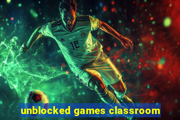 unblocked games classroom